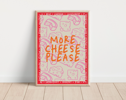 More Cheese Please Print