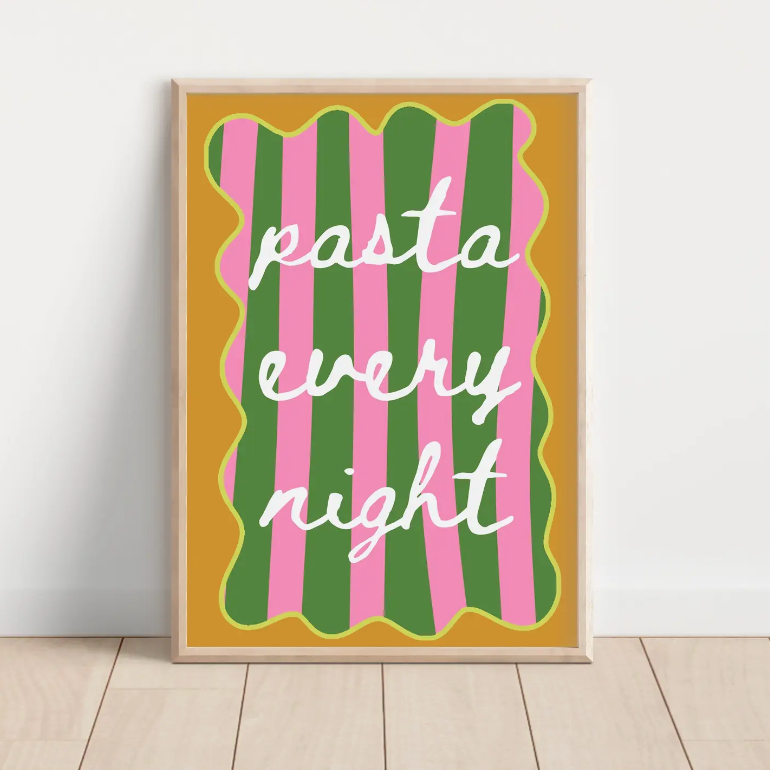 Pasta Every Night Print