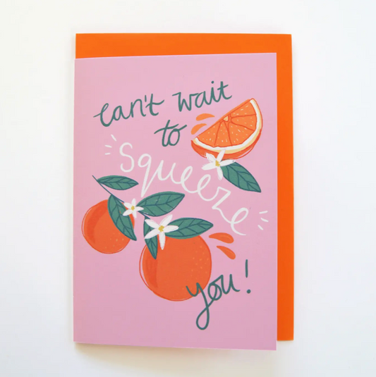 Can't Wait To Squeeze You! Oranges Friendship Card